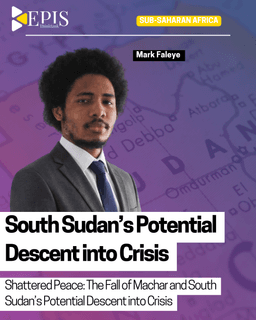 South Sudan’s Potential Descent into Crisis