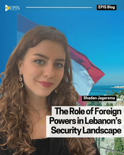 The Role of Foreign Powers in Lebanon’s Security Landscape