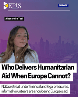 Who Delivers Humanitarian Aid When Europe Cannot?