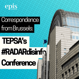 Correspondence from Brussels TEPSA’s #RADARisinfo Conference